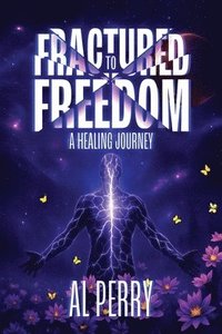 bokomslag Fractured to Freedom