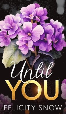 Felicity Snow - Until You, Inbunden