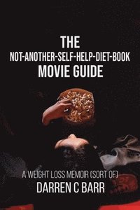 bokomslag The Not-Another - Self-Help - Diet - Book Movie Guide