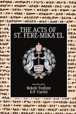 bokomslag The Acts of St. Fere-Mika'el