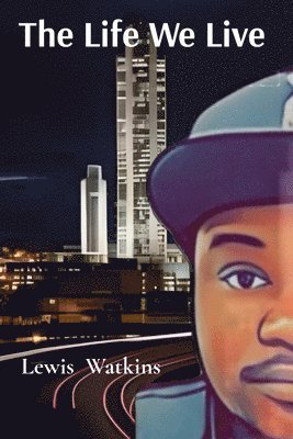 Lewis D Watkins, Lewis D. Watkins, Lewis  D Watkins - Life We Live, Häftad