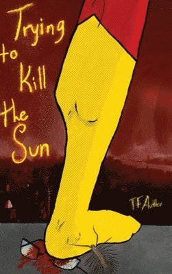 Trying to Kill the Sun 1