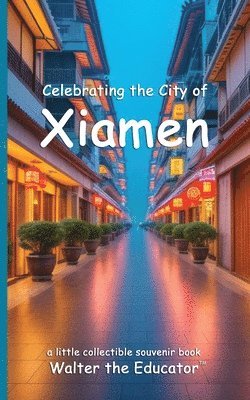 bokomslag Celebrating the City of Xiamen