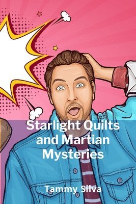bokomslag Starlight Quilts and Martian Mysteries