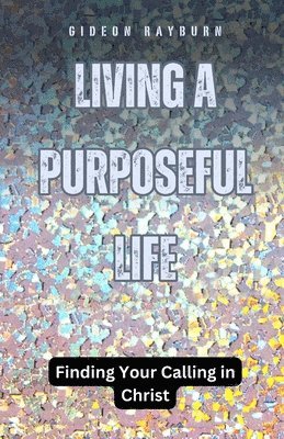 Living a Purposeful Life 1