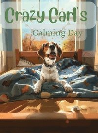 bokomslag Crazy Carl's Calming Day