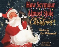 bokomslag How Seymour Almost Stole Christmas