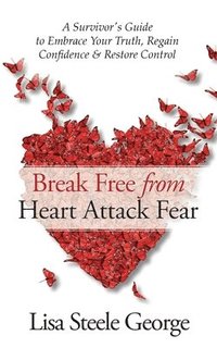 bokomslag Break Free from Heart Attack Fear