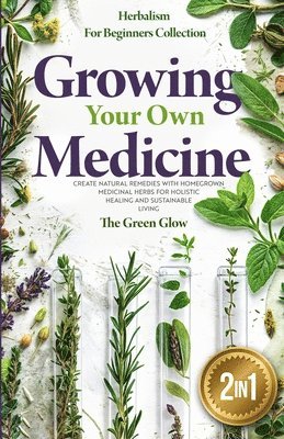 Growing Your Own Medicine 1