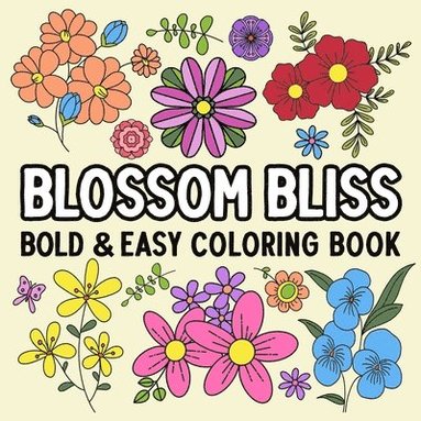 bokomslag Blossom Bliss Bold and Easy Coloring Book