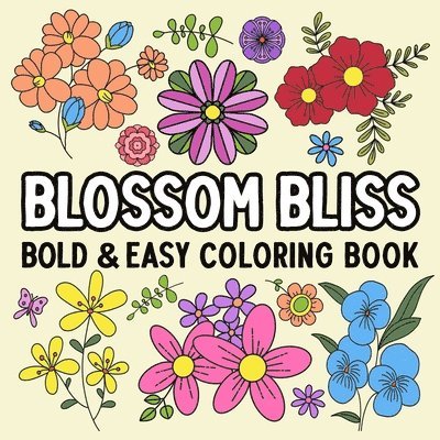 Blossom Bliss Bold and Easy Coloring Book 1