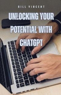 bokomslag Unlocking Your Potential with ChatGPT