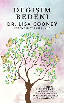 Lisa Cooney, Dr. Lisa Cooney - Değişim Bedeni - Kendinizi iyileştirmek, sevmek ve güçlendirmek için bedenimizi kullanmak, Häftad
