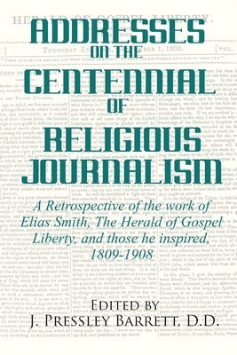 bokomslag Addresses Celebrating the Centennial Of Religious Journalism