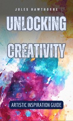 Unlocking Creativity 1