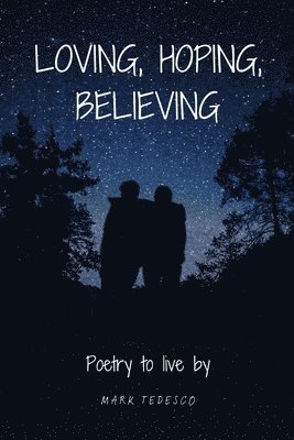 Loving, Hoping, Believing 1