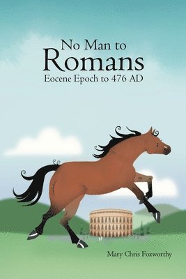 No Man to Romans - Eocene Epoch to 476 AD
