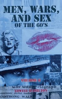 bokomslag Men, Wars, And Sex Of The 60's Volume II