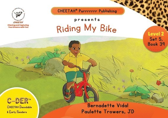 C-DER (Cheetah Decodable & Early Readers) Set 5, Book 39, Riding My Bike