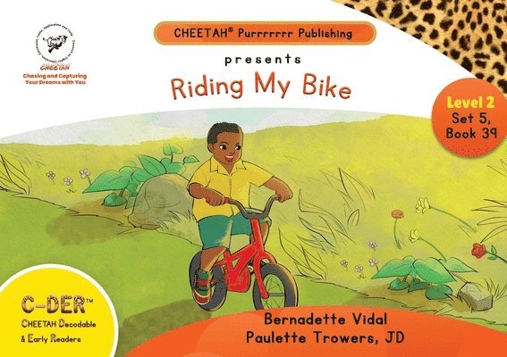 C-DER (Cheetah Decodable & Early Readers) Set 5, Book 39, Riding My Bike 1