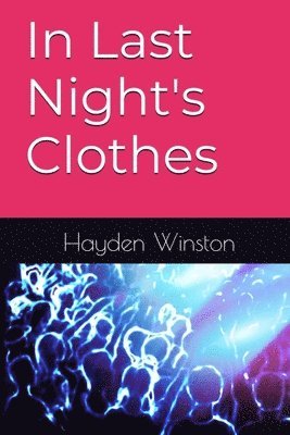 Hayden Winston - In Last Night's Clothes, Häftad