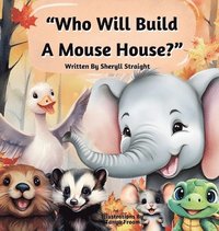 bokomslag Who Will Build A Mouse House?