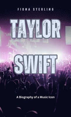Fiona Sterling - Taylor Swift, Inbunden
