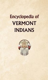 bokomslag Encyclopedia of Vermont Indians