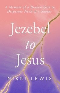 bokomslag Jezebel to Jesus