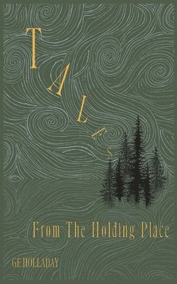 Ge Holladay, GE Holladay - Tales From The Holding Place, Häftad