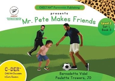 bokomslag C-DER (Cheetah Decodable & Early Readers) Set 1, Book 3, Mr. Pete Makes Friends