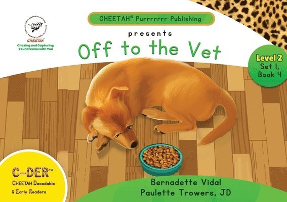 Jd Paulette Trowers-Lawrence, Bernadette Vidal, Paulette Trowers-Lawrence, JD, bernadette vidal - C-DER (Cheetah Decodable & Early Readers) Set 1, Book 4, Off to the Vet, Häftad