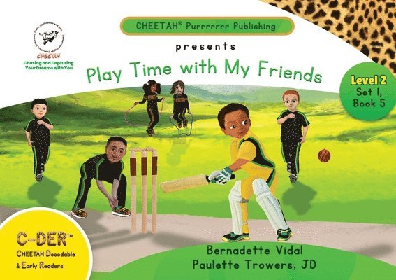 Paulette Trowers-Lawrence, Bernadette Vidal, bernadette vidal - C-DER (Cheetah Decodable & Early Readers) Set 1, Book 5, Play Time With My Friends, Häftad
