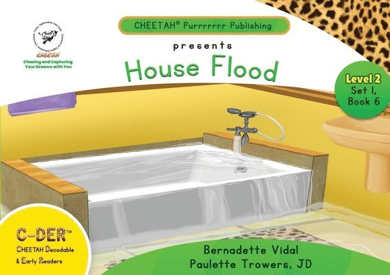 Paulette Trowers-Lawrence, Bernadette Vidal, bernadette vidal - C-DER (Cheetah Decodable & Early Readers) Set 1, Book 6, House Flood, Häftad