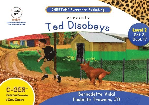 Paulette Trowers-Lawrence, Bernadette Vidal, bernadette vidal - C-DER (Cheetah Decodable & Early Readers) Set 3, Book 17, Ted Disobeys, Häftad