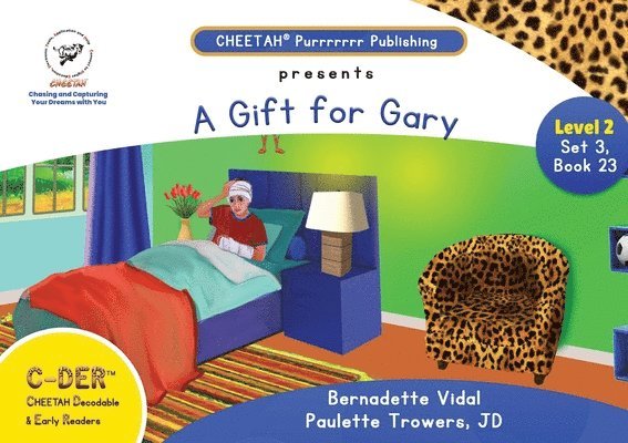 C-DER (CHEETAH Decodable & Early Readers) Set 3, Book23, A Gift for Gary 1