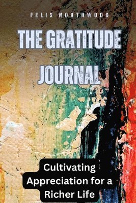 Felix Northwood - Gratitude Journal, Häftad