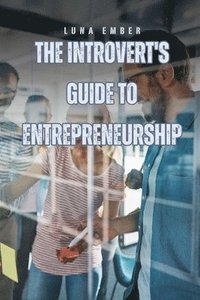 bokomslag The Introvert's Guide to Entrepreneurship