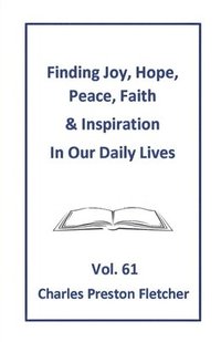 bokomslag Finding Joy, Hope, Peace, Faith & Inspiration in Our Daily Lives