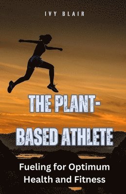 The Plant-Based Athlete 1