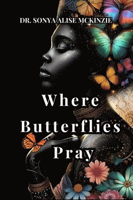Where Butterflies Pray