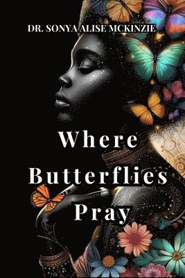 Where Butterflies Pray 1