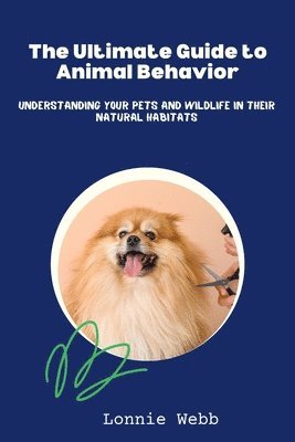 bokomslag The Ultimate Guide to Animal Behavior