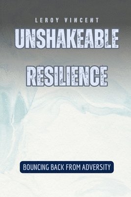 bokomslag Unshakeable Resilience