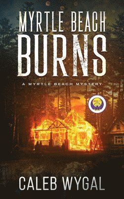 Caleb Wygal - Myrtle Beach Burns, Inbunden