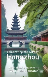 bokomslag Celebrating the City of Hangzhou