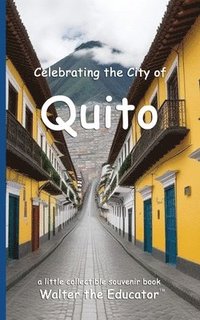 bokomslag Celebrating the City of Quito