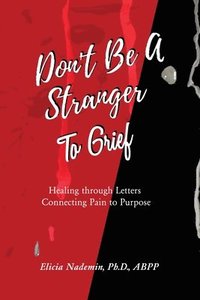 bokomslag Don't Be A Stranger to Grief