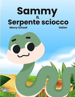 bokomslag Sammy IL Serpente sciocco (Italian) Sammy the Silly Snake