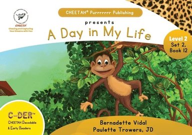 bokomslag C-DER (CHEETAH Decodable Early Readers, Set 2, Book 12, A Day in My Life